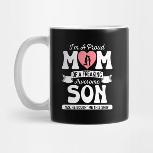 I'M A Proud Mom Of A Freaking Awesome Son Mother'S Day Mug